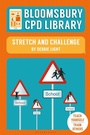 Cover: Bloomsbury CPD Library: Stretch and Challenge - Bloomsbury Education