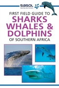 Cover: Sasol First Field Guide to Sharks, Whales and Dolphins of Southern Africa - Struik Nature