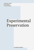 Cover: Experimental Preservation - Lars M&uuml;ller Publishers