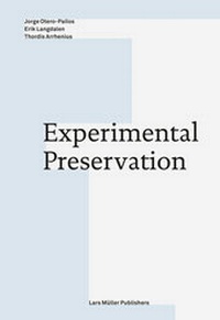 Enlarge image Cover: Experimental Preservation - Lars Müller Publishers