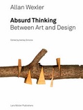 Cover: Allan Wexler - Absurd Thinking - Lars M&uuml;ller Publishers