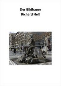 Enlarge image Cover: Der Bildhauer Richard Heß - Heß, Ilka