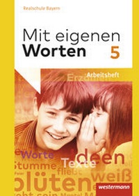 Abbildung von: Mit eigenen Worten - Sprachbuch für bayerische Realschulen Ausgabe 2016 - Westermann Schulbuchverlag