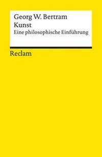 Abbildung von: Kunst. Eine philosophische Einführung - Reclam
