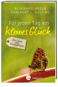 Cover: F&uuml;r jeden Tag ein kleines Gl&uuml;ck - Gro&szlig;druck - Katholisches Bibelwerk