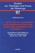 Cover: . da ich aber als Frauenzimmer in der katholischen Kirche keine Stimme habe und folglich so viel als todt bin . - Echter