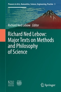 Enlarge image Cover: Richard Ned Lebow: Major Texts on Methods and Philosophy of Science - Springer