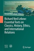Cover: Richard Ned Lebow: Essential Texts on Classics, History, Ethics, and International Relations - Springer