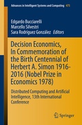 Cover: Decision Economics, In Commemoration of the Birth Centennial of Herbert A. Simon 1916-2016 (Nobel Prize in Economics 1978) - Springer