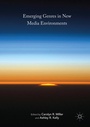 Cover: Emerging Genres in New Media Environments - Palgrave Macmillan