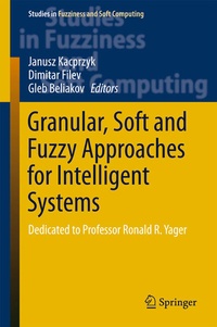 Enlarge image Cover: Granular, Soft and Fuzzy Approaches for Intelligent Systems - Springer