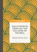 Cover: Hollywood in Crisis or: The Collapse of the Real - Palgrave Macmillan