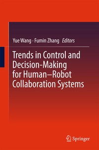 Enlarge image Cover: Trends in Control and Decision-Making for Human-Robot Collaboration Systems - Springer