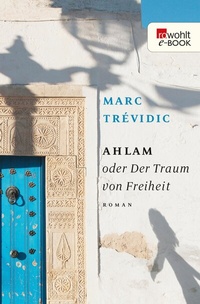 Abbildung von: Ahlam oder Der Traum von Freiheit - Rowohlt