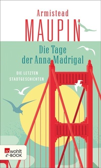 Abbildung von: Die Tage der Anna Madrigal - Rowohlt