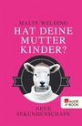 Cover: Hat deine Mutter Kinder? - Rowohlt