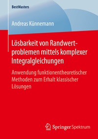 Abbildung von: Lösbarkeit von Randwertproblemen mittels komplexer Integralgleichungen - Springer Spektrum
