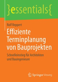 Abbildung von: Effiziente Terminplanung von Bauprojekten - Springer Vieweg