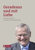 Cover: Geradeaus und mit Liebe - Tyrolia
