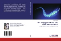 Abbildung von: The management and role of library e-presence - LAP Lambert Academic Publishing