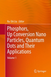 Enlarge image Cover: Phosphors, Up Conversion Nano Particles, Quantum Dots and Their Applications - Springer