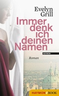 Cover: Immer denk ich deinen Namen - Haymon Verlag