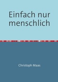 Cover: Einfach nur menschlich - epubli