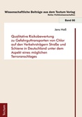 Cover: Qualitative Risikobewertung zu Gefahrguttransporten von Chlor auf den Verkehrstr&auml;gern Stra&szlig;e und Schiene in Deutschland unter dem Aspekt eines m&ouml;glichen Terroranschlages - Tectum Wissenschaftsverlag