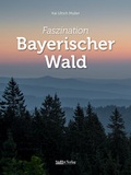 Cover: Faszination Bayerischer Wald - S&uuml;dOst