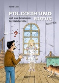 Cover: Polizeihund Rufus und das Geheimnis der Geistervilla - S&uuml;dOst