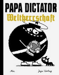 Abbildung von: Papa Dictator - Weltherrschaft - Jaja Verlag