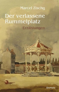 Enlarge image Cover: Der verlassene Rummelplatz - Engelsdorfer Verlag