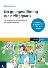 Abbildung von: Der gelungene Einstieg in die Pflegepraxis - Schlütersche
