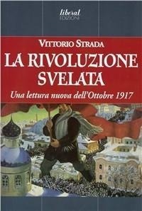 Abbildung von: La rivoluzione svelata. Una lettura nuova dell'ottobre 1917 un'altra prospettiva - Fondazione Liberal