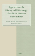Cover: Approaches to the History and Dialectology of Arabic in Honor of Pierre Larcher - Brill