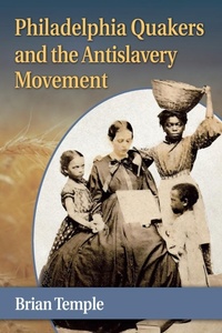 Abbildung von: Philadelphia Quakers and the Antislavery Movement - McFarland & Co Inc
