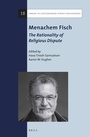 Cover: Menachem Fisch: The Rationality of Religious Dispute - Brill