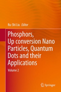 Enlarge image Cover: Phosphors, Up Conversion Nano Particles, Quantum Dots and Their Applications - Springer