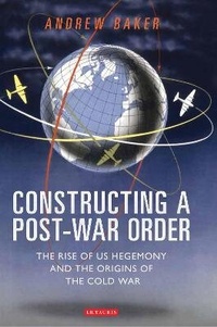 Enlarge image Cover: Constructing a Post-War Order - I.B. Tauris