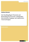 Cover: Die Hotelling-Regel. UEbersicht und Beurteilung der bis heute vorliegenden theoretischen Zugaenge und empirischen Untersuchungen - GRIN Verlag
