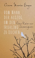 Cover: Vom Mann, der auszog, um den Fr&uuml;hling zu suchen - Ullstein Allegria