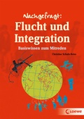 Cover: Nachgefragt: Flucht und Integration - Loewe