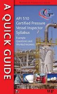 Enlarge image Cover: Quick Guide to API 510 Certifi - American Society of Mechanical Engineers