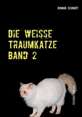 Cover: Die wei&szlig;e Traumkatze Band 2 - BoD - Books on Demand