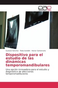 Cover: Dispositivo para el estudio de las din&aacute;micas temporomandibulares - Editorial Acad&eacute;mica Espa&ntilde;ola
