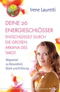 Cover: Deine 26 Energieschl&ouml;sser entschl&uuml;sselt durch die gro&szlig;en Arkana des Tarot - Silberschnur