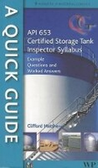 Enlarge image Cover: A Quick Guide to API 653 Certified Storage Tank Inspector Syllabus - American Society of Mechanical Engineers
