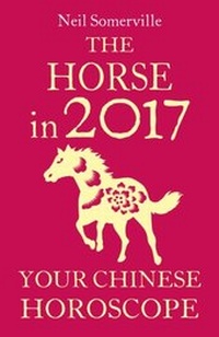Abbildung von: The Horse in 2017: Your Chinese Horoscope - Harper Thorsons