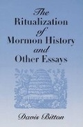 Cover: The Ritualization of Mormon History and Other Essays - University of Illinois Press