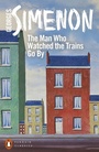 Cover: The Man Who Watched the Trains Go By - Penguin Classics